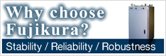 Why choose Fujikura?